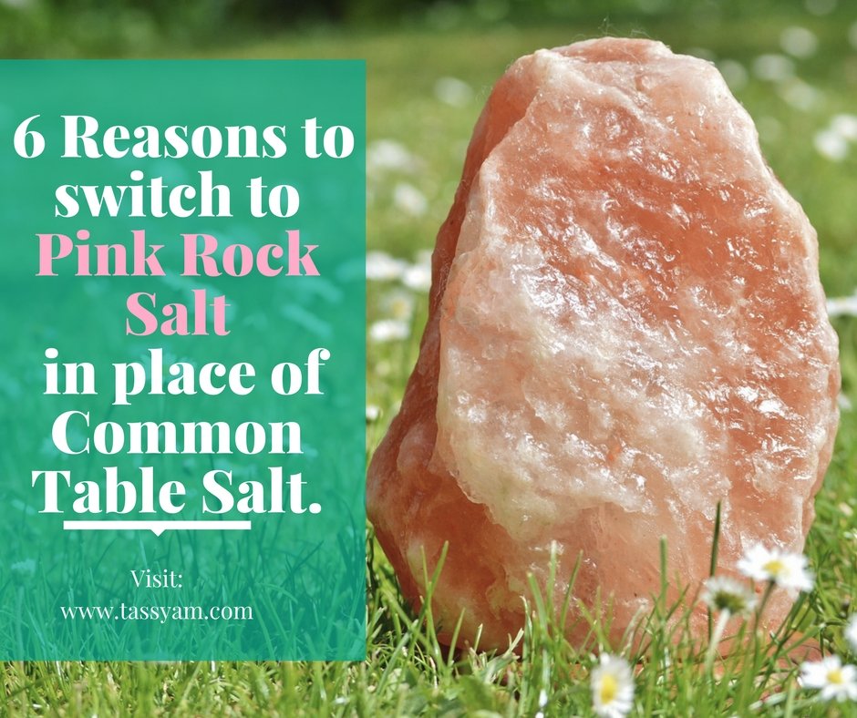 6 Reasons to switch to Pink Rock Salt in place of Common Table Salt - Tassyam Organics