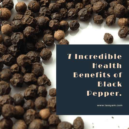 7 Incredible Health Benefits of Black Pepper - Tassyam Organics