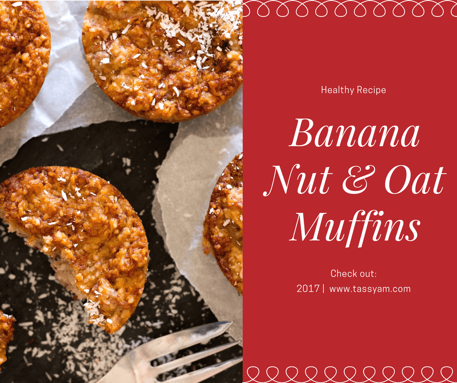 Healthy Recipe: Banana Nut & Oat Muffins - Tassyam Organics