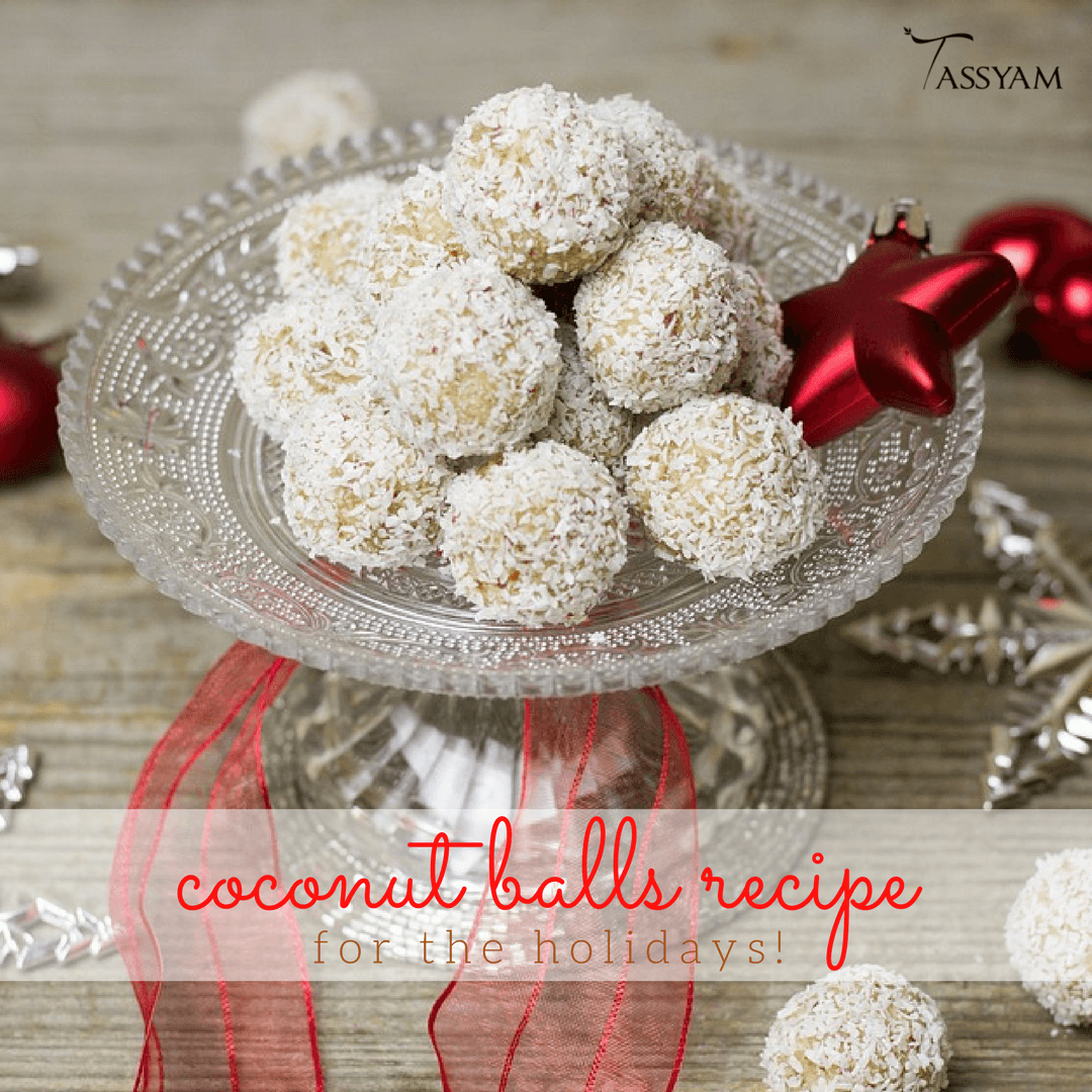 Holiday Special: Coconut Balls Recipe - Tassyam Organics