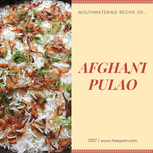 Mouthwatering Recipe of AFGHANI PULAO (Vegetarian) - Tassyam Organics