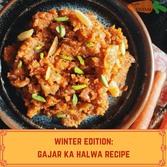 Winter Special: Gajar ka Halwa Recipe - Tassyam Organics